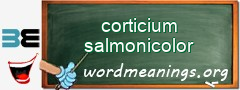 WordMeaning blackboard for corticium salmonicolor
